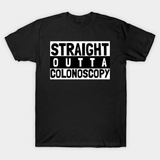 Straight Outta Colonoscopy T-Shirt